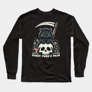 Every Purr's Pain Long Sleeve T-Shirt